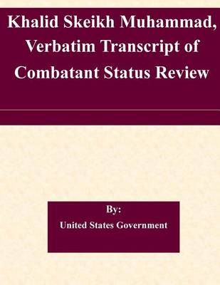 Book cover for Khalid Skeikh Muhammad, Verbatim Transcript of Combatant Status Review