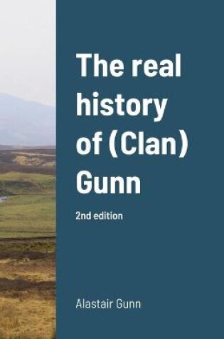 Cover of The real history of (Clan) Gunn