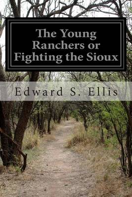 Book cover for The Young Ranchers or Fighting the Sioux