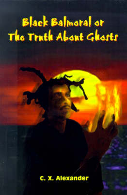 Book cover for Black Balmoral or the Truth About Ghosts
