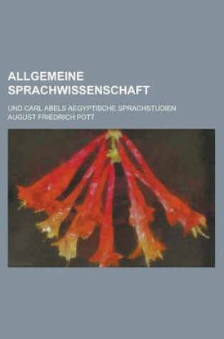 Cover of Allgemeine Sprachwissenschaft; Und Carl Abels Aegyptische Sprachstudien