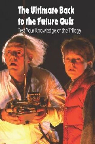 Cover of The Ultimate Back to the Future Quiz