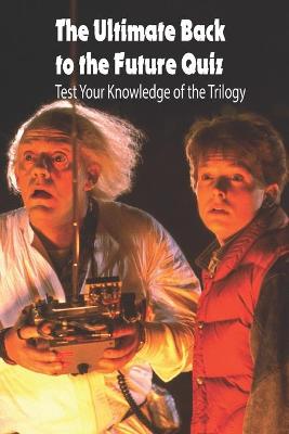 Book cover for The Ultimate Back to the Future Quiz