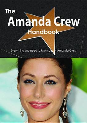 Book cover for The Amanda Crew Handbook - Everything You Need to Know about Amanda Crew