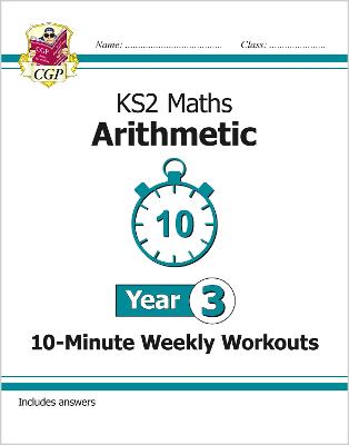 Book cover for KS2 Year 3 Maths 10-Minute Weekly Workouts: Arithmetic