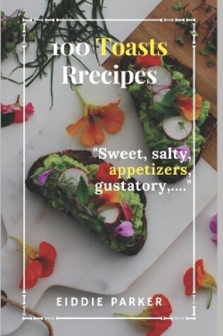 Cover of 100 toasts recipes