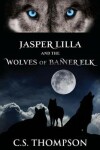 Book cover for Jasper Lilla and the Wolves of Banner Elk