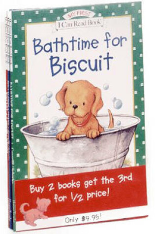 Cover of Bathtime for Biscuit, Biscuit Finds a Friend, and Biscuit