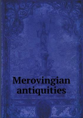 Book cover for Merovingian Antiquities