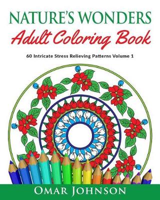 Book cover for Nature's Wonders Adult Coloring Book Vol 1