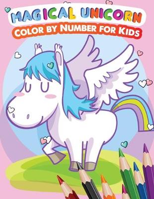 Book cover for Magical Unicorn Color By Number For kids