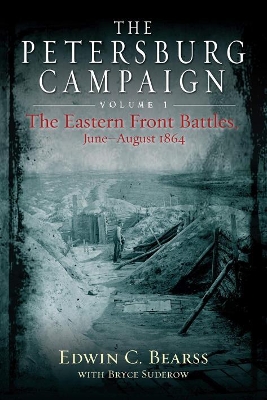 Book cover for The Petersburg Campaign. Volume 1
