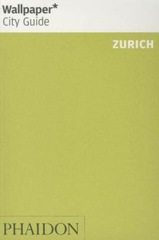 Cover of Wallpaper* City Guide Zurich 2013