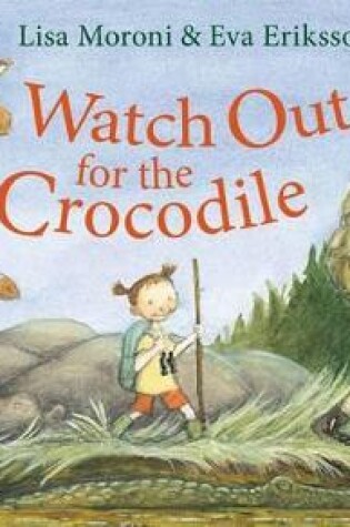 Cover of Watch Out for the Crocodile