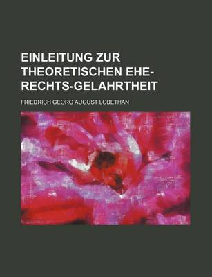 Book cover for Einleitung Zur Theoretischen Ehe-Rechts-Gelahrtheit