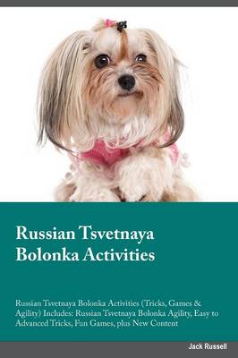 Book cover for Russian Tsvetnaya Bolonka Activities Russian Tsvetnaya Bolonka Activities (Tricks, Games & Agility) Includes