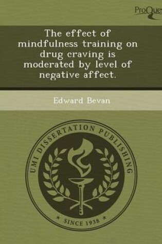 Cover of The Effect of Mindfulness Training on Drug Craving Is Moderated by Level of Negative Affect