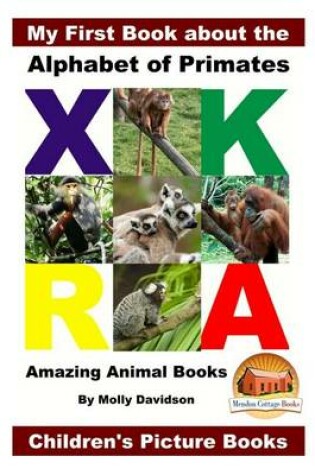 Cover of My First Book about the Alphabet of Primates - Amazing Animal Books - Children's Picture Books