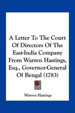 Cover of A Letter to the Court of Directors of the East-India Company from Warren Hastings, Esq., Governor-General of Bengal (1783)