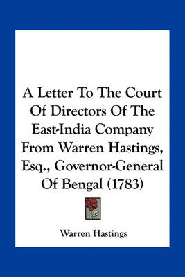 Book cover for A Letter to the Court of Directors of the East-India Company from Warren Hastings, Esq., Governor-General of Bengal (1783)