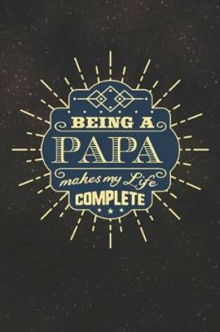 Cover of Being a Papa Make My Life Complete