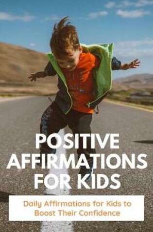 Cover of Positive Affirmations for Kids