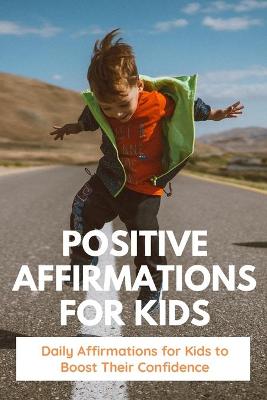 Book cover for Positive Affirmations for Kids