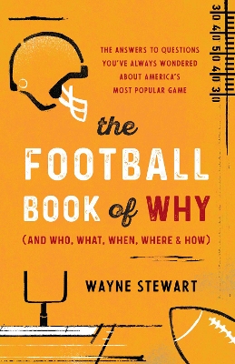 Book cover for The Football Book of Why (and Who, What, When, Where, and How)