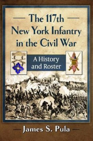 Cover of The 117th New York Infantry in the Civil War