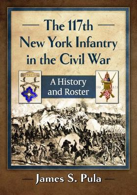Book cover for The 117th New York Infantry in the Civil War