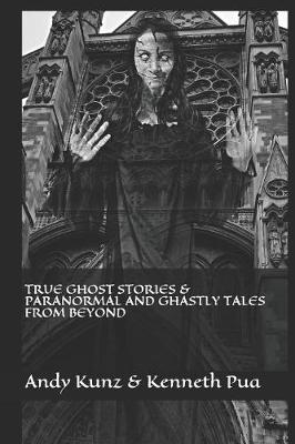 Book cover for True Ghost Stories & Paranormal and Ghastly Tales from Beyond
