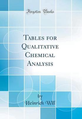 Book cover for Tables for Qualitative Chemical Analysis (Classic Reprint)