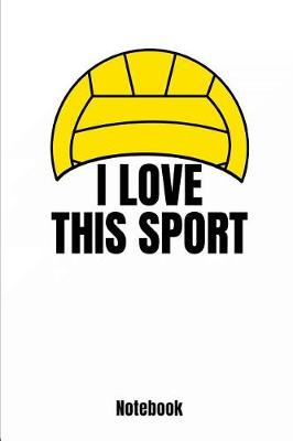 Book cover for I Love This Sport Notebook