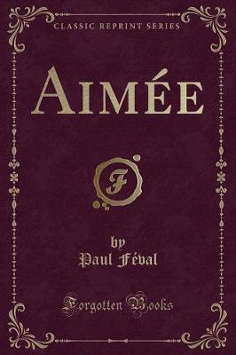 Book cover for Aimée (Classic Reprint)