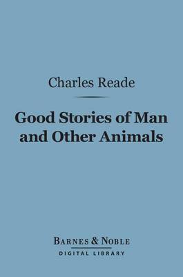 Book cover for Good Stories of Man and Other Animals (Barnes & Noble Digital Library)