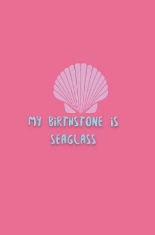 Cover of My Birthstone is Sea Glass