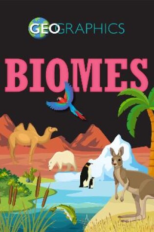 Cover of Geographics: Biomes