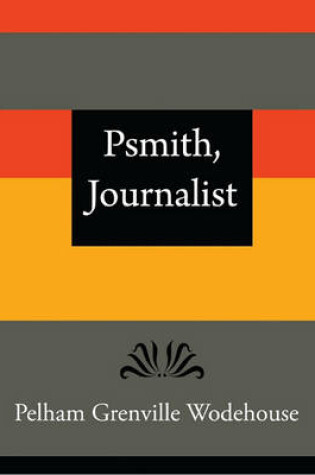 Cover of Psmith, Journalist - Pelham Grenville Wodehouse