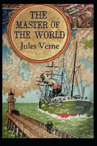 Cover of The Master of the World Annotated illustrated