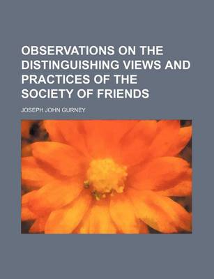 Book cover for Observations on the Distinguishing Views and Practices of the Society of Friends