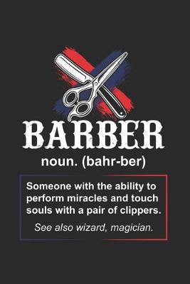 Book cover for Barber noun. (bahr-ber) Someone with the ability to perform miracles...