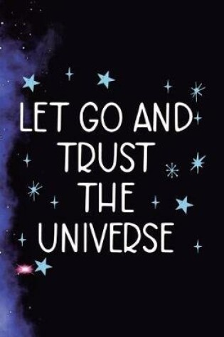 Cover of Let Go And Trust The Universe