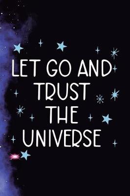 Book cover for Let Go And Trust The Universe