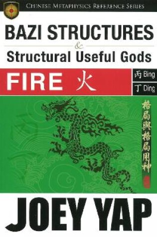 Cover of BaZi Structures & Useful Gods -- Fire