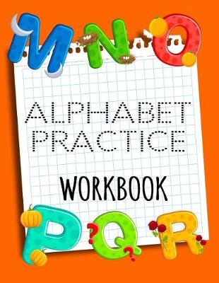 Cover of Alphabet Practice Workbook