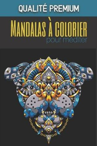 Cover of Mandalas a colorier pour mediter - Qualite premium