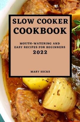 Cover of Slow Cooker Cookbook 2022