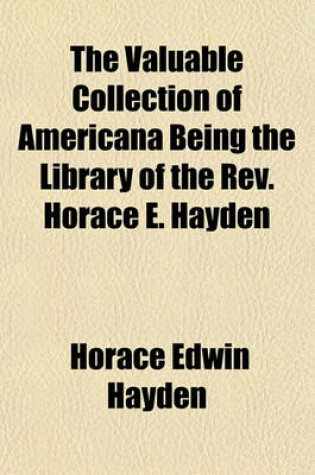 Cover of The Valuable Collection of Americana Being the Library of the REV. Horace E. Hayden