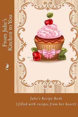 Book cover for From Julie's Kitchen to You