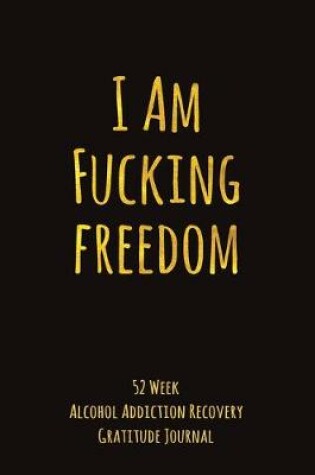 Cover of I Am Fucking Freedom